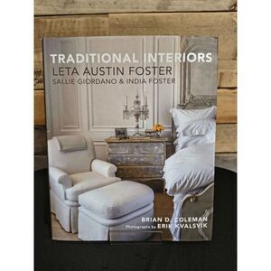Traditional Interiors: Leta Austin Foster, Sallie Giordano & India Foster HC